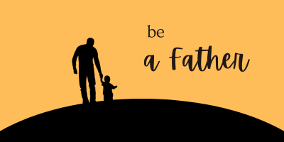 be a father
